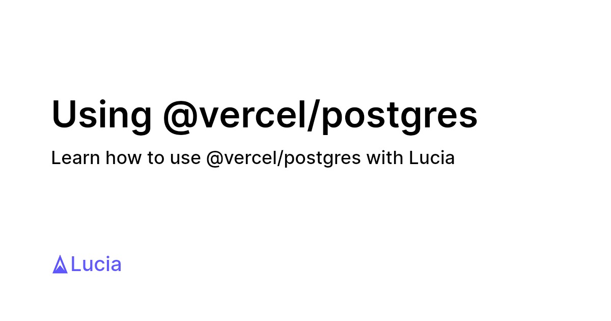 Using vercel postgres lucia