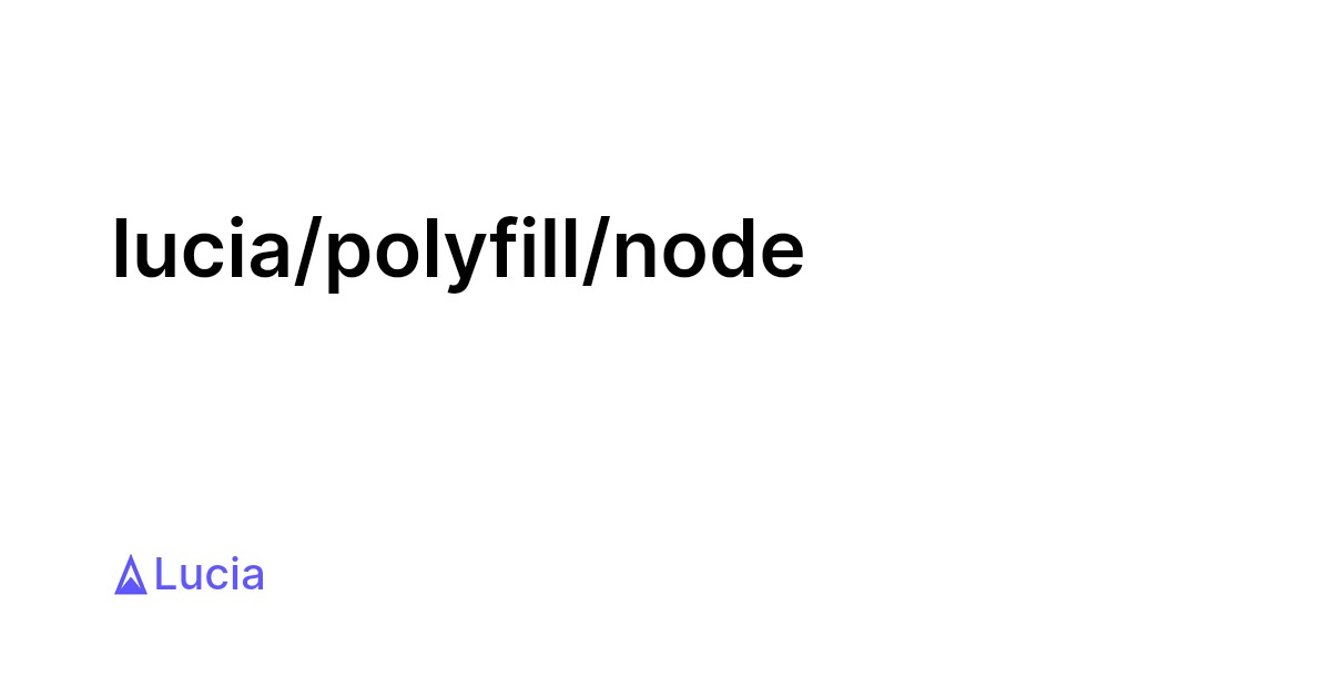 lucia/polyfill/node · Lucia